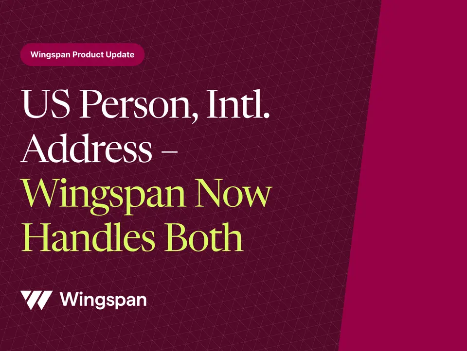 Wingspan Product Update: Intl. US Persons Support